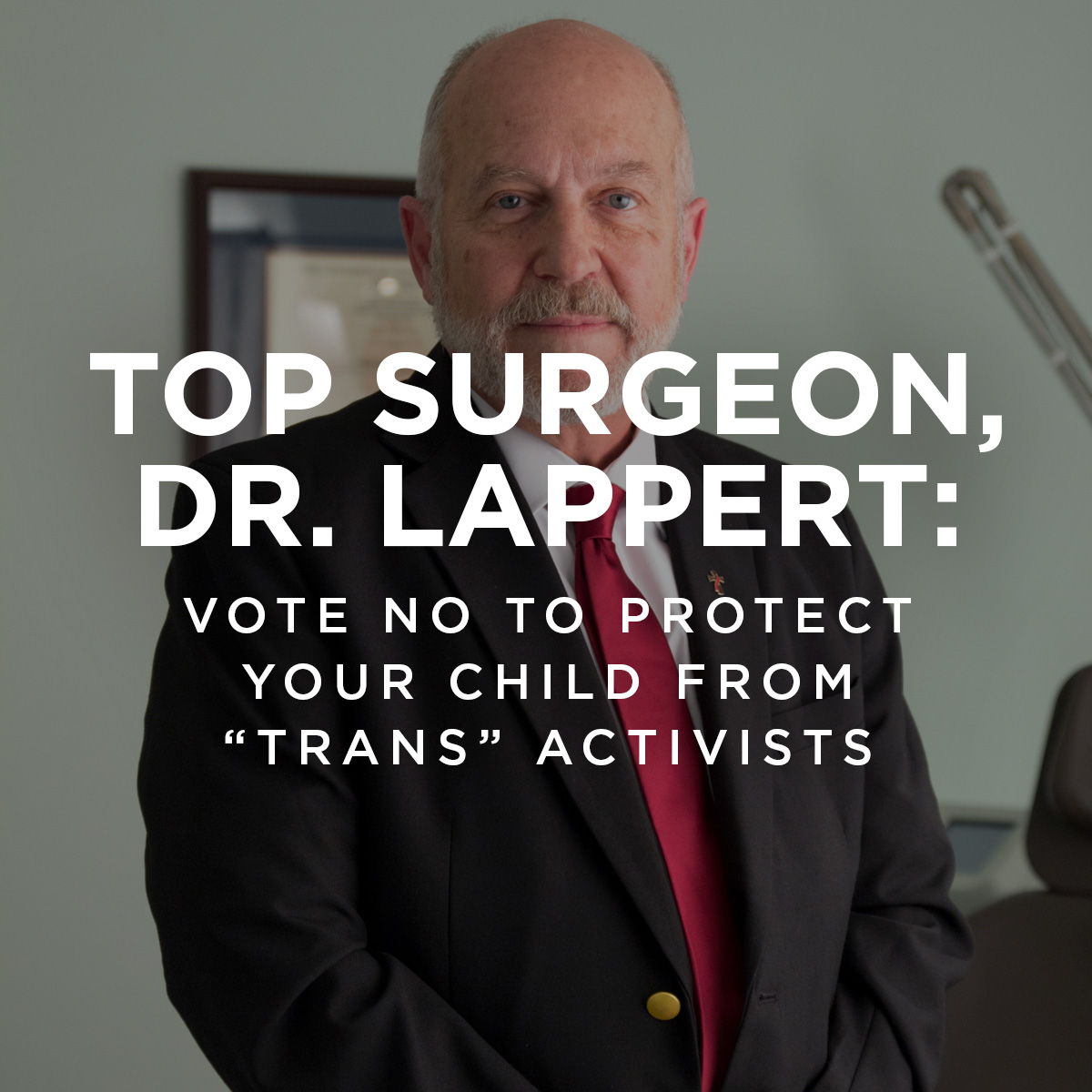 Dr. Lappert: Vote no to protect your child from “trans” activists