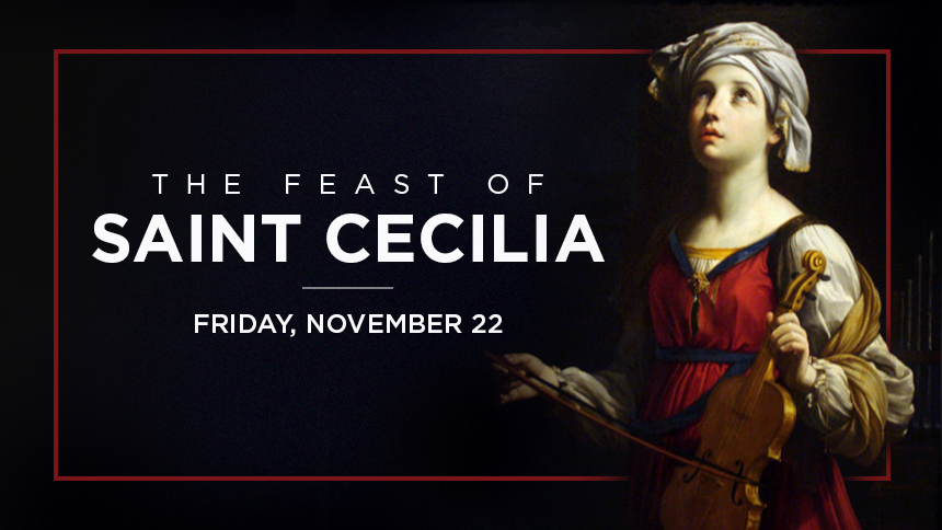 Feast of St. Cecilia 
