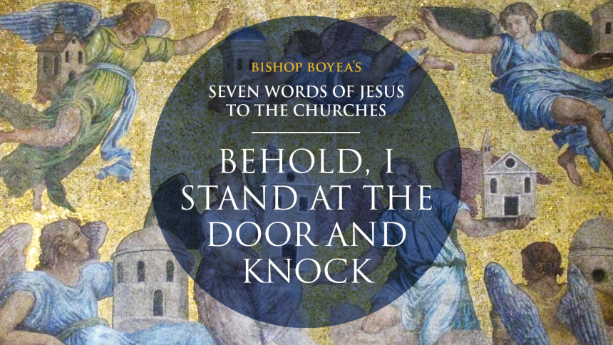 Day 7: Bishop Boyea on Seven Words of Jesus to the Churches: “Behold, I stand at the door and knock.” 