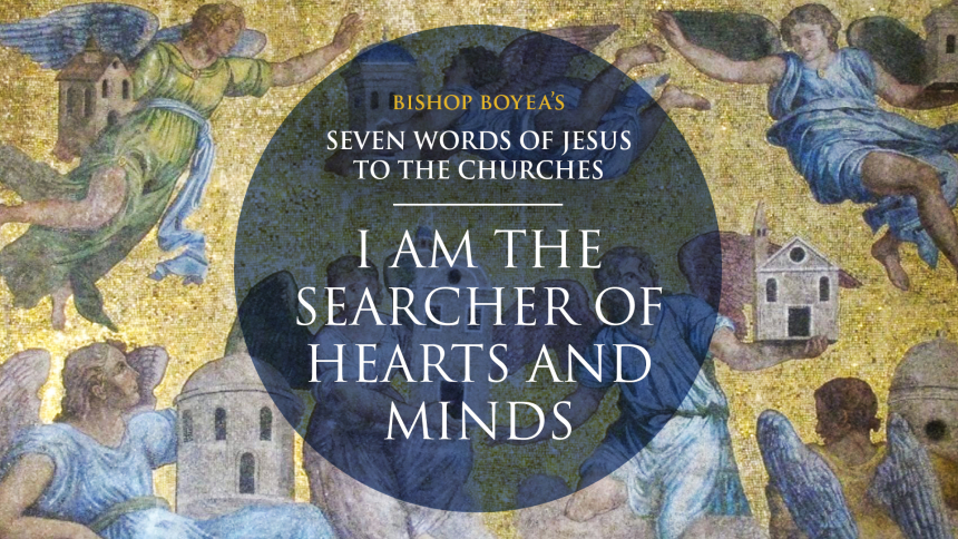 Watch: Day 4: Bishop Boyea on Seven Words of Jesus to the Churches: "I am the Searcher of Hearts and Minds"