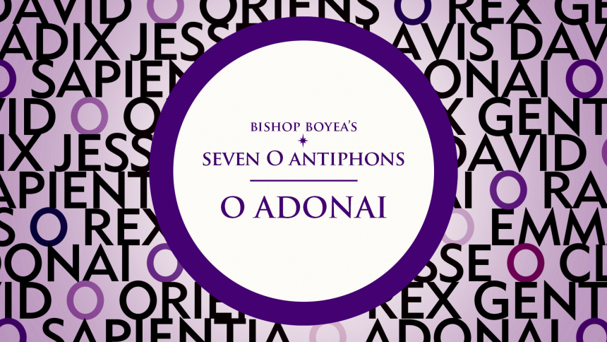 Bishop Boyea on the Seven "O" Antiphons of Advent: Part 2: “O Adonai” (O Lord)