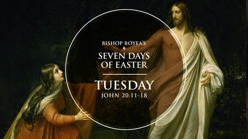 Watch: Bishop Boyea's Seven Days of Easter | Tuesday