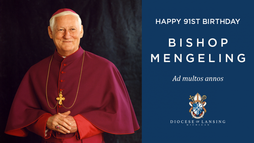 Read: Happy Birthday Bishop Mengeling! Ad multos annos! 