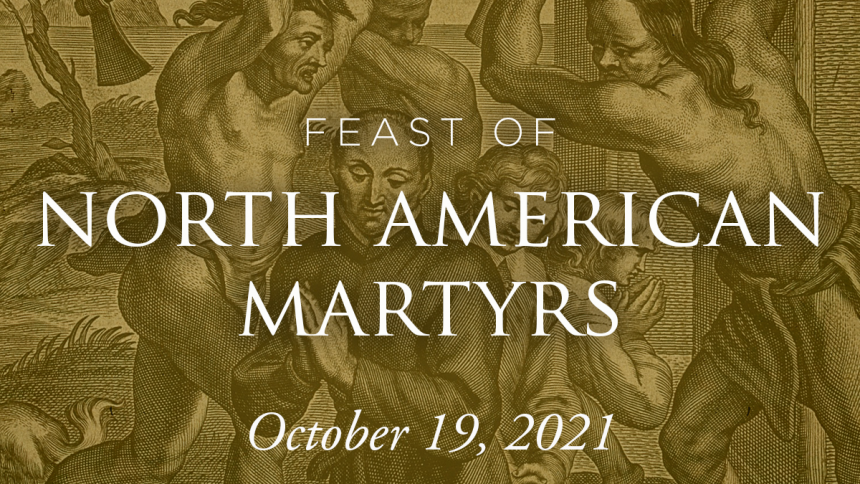 Read: "Why I love the North American Martyrs" by Bishop Earl Boyea