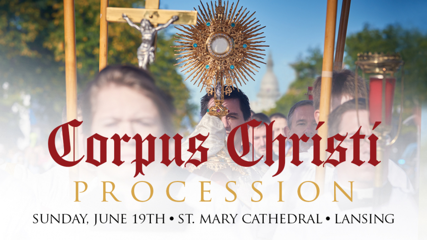 Invitation: Corpus Christi Procession w/ Bishop Boyea Sunday June 19