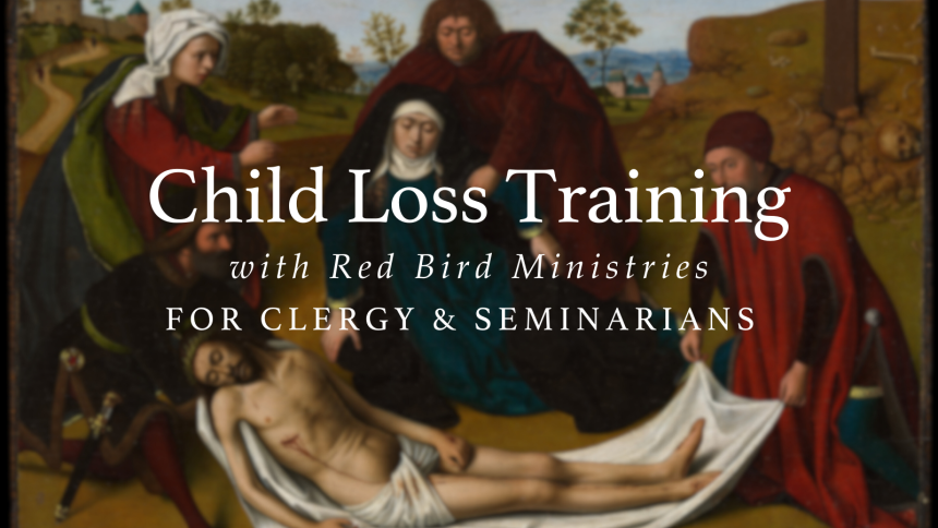 Child Loss Training with Red Bird Ministries for Clergy & Seminarians - The Lamentation by Petrus Christus