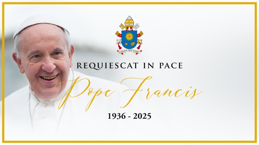 Requiescat in Pace Pope Francis