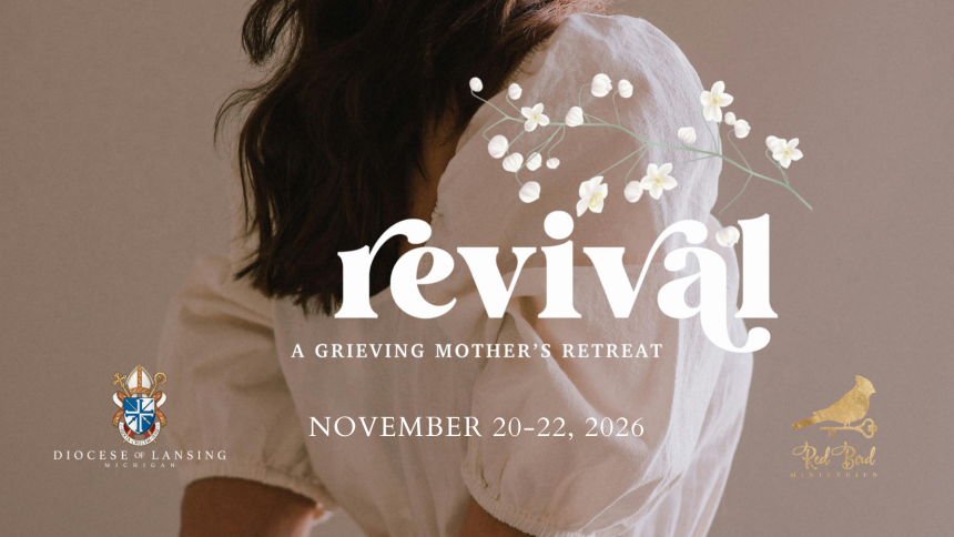 Revival: A Grieving Mother's Retreat. Nov. 20-22, 2026. DeWitt, MI