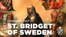Feast of Saint Bridget of Sweden, July 23 