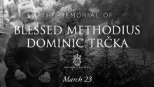 Read: Blessed Dominik Trčka | A Blessed Martyr for the Redeemer by Father Matthew Bonk